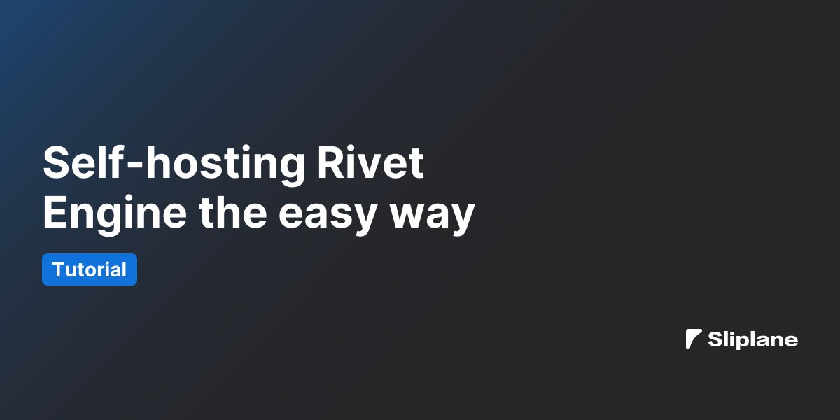 Rivet Engine einfach selbst hosten